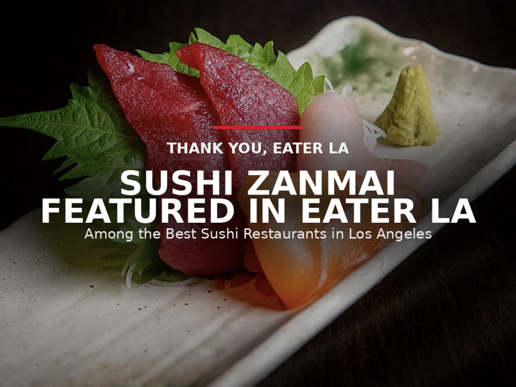 Sushi Zanmai featured by Eater LA among the best sushi restaurants in Los Angeles